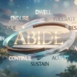 Synonyms for abide including follow, obey, tolerate, endure, and remain