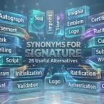 Synonyms for Signature: Meanings and Useful Alternatives