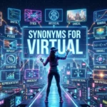 Synonyms for virtual including digital, online, remote, electronic, and simulated